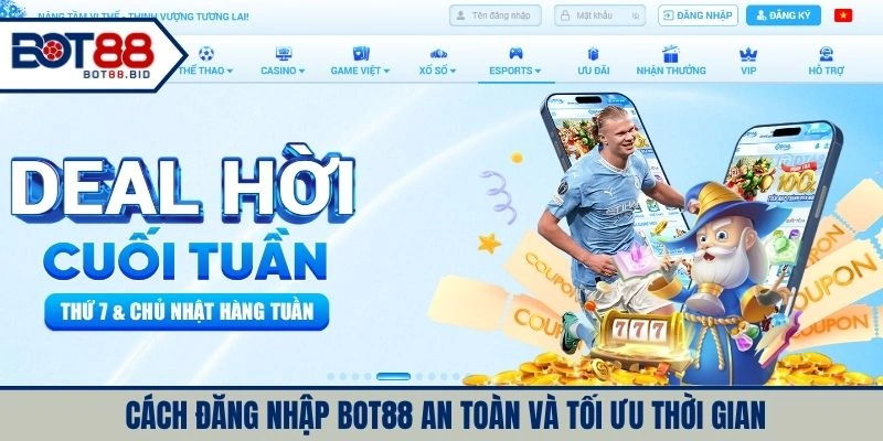Cách để đăng nhập BOT88 an toàn và tối ưu thời gian