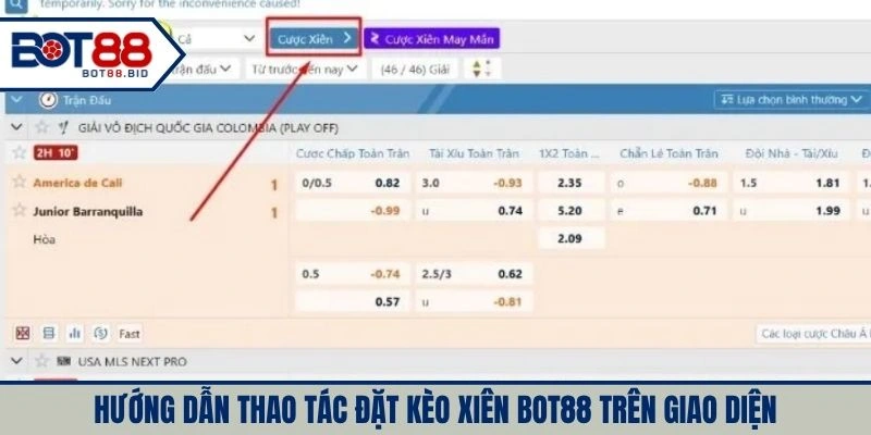 Hướng dẫn thao tác đặt kèo xiên BOT88 trên giao diện