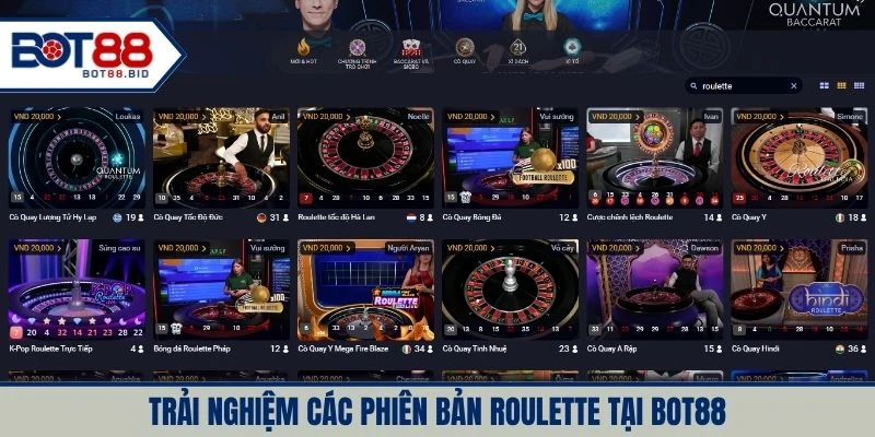 Lựa chọn trải nghiệm với các phiên bản Roulette thịnh hành