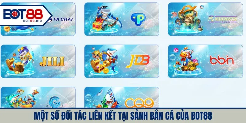 Một số đối tác liên kết tại sảnh bắn cá của BOT88