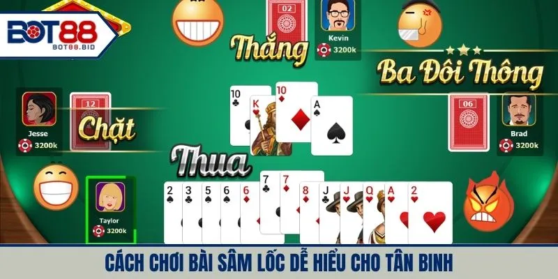 Cách chơi bài sâm lốc dễ hiểu cho tân binh