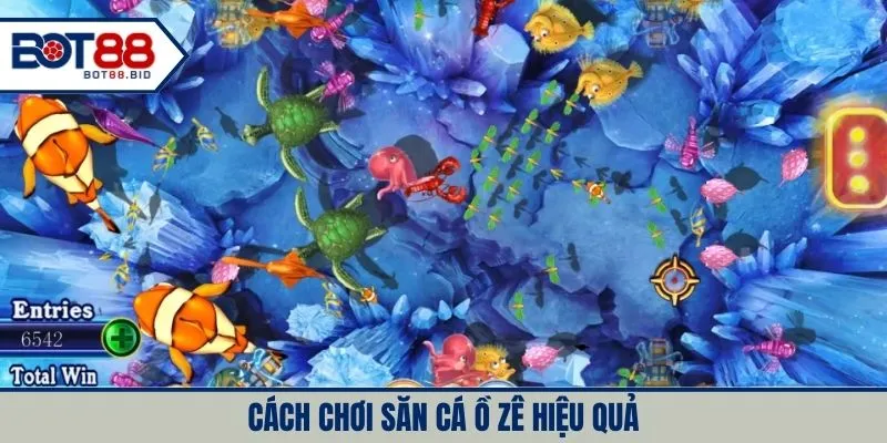 Cách chơi săn cá ồ zê hiệu quả