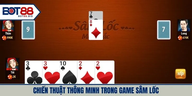 Chiến thuật thông minh trong game sâm lốc