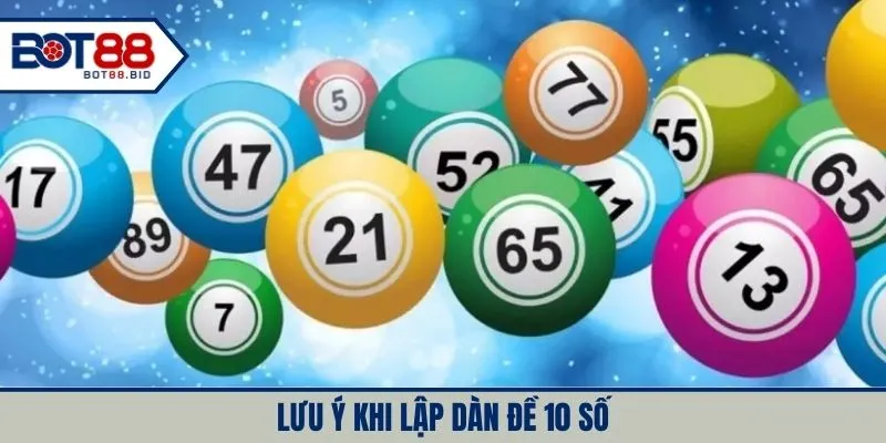 Lưu ý khi lập dàn đề 10 số
