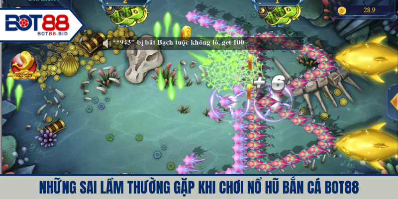 Những sai lầm thường gặp khi chơi nổ hũ bắn cá BOT88